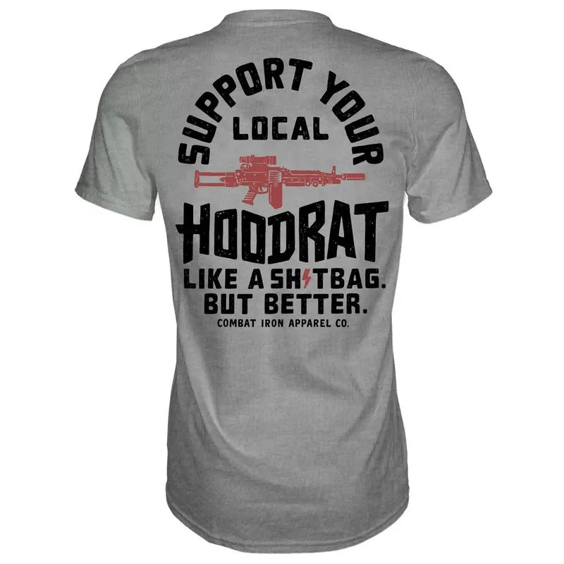 SUPPORT YOUR LOCAL HOODRAT MEN'S T-SHIRT Hoodie, Sweatshirt | HypeCrazeTee.com