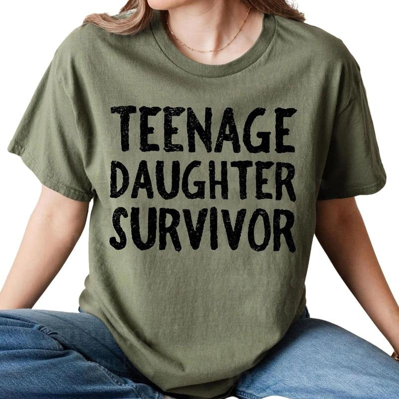 Sale Up to 70% -Teenage Daughter Survivor TShirt, Ladies Summer Outfit, Gift For Women, Mothers Day Gift, Gift For Girl...