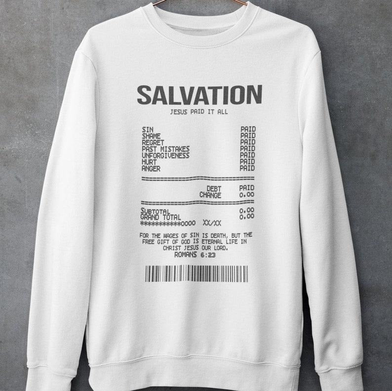 Salvation Receipt Faith Peace Love Jesus Christian Religious Shirt T-Shirts, Hoodie, Sweatshirt