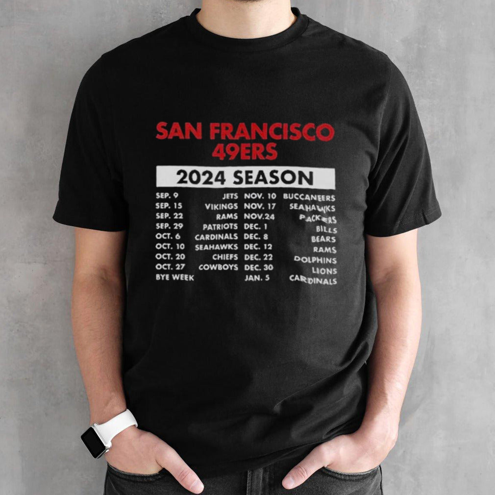 San Francisco 49ers Schedule 2024 Season Shirt