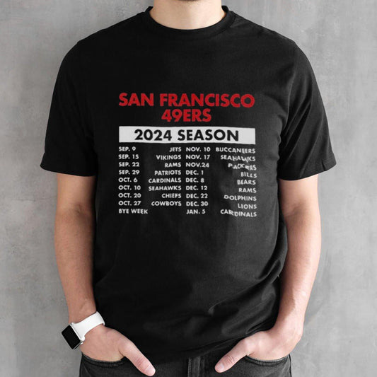 San Francisco 49ers Schedule 2024 Season Shirt