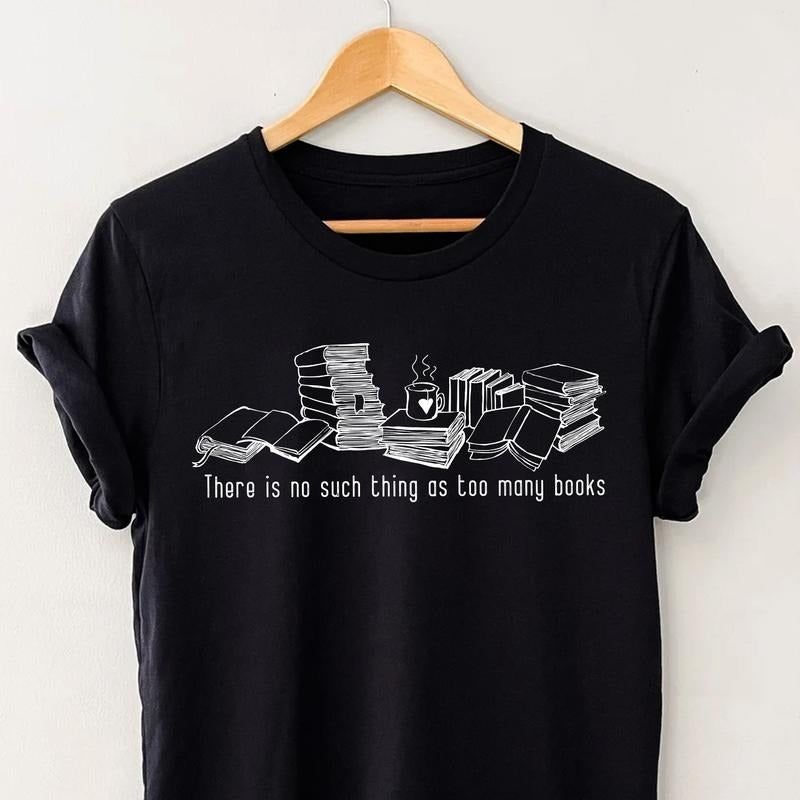 Sandjest Book Lover T-Shirt There Is No Such Thing as Too Many Books Gift for Bookworm Librarian Teacher Hoodie, Sweatshirt