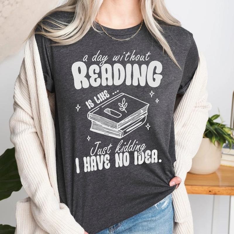 Sandjest Book T-Shirt a Day Without Reading Is Like Gift for Women Girl Friend Bookworm Hoodie, Sweatshirt | HypeCrazeTee.com