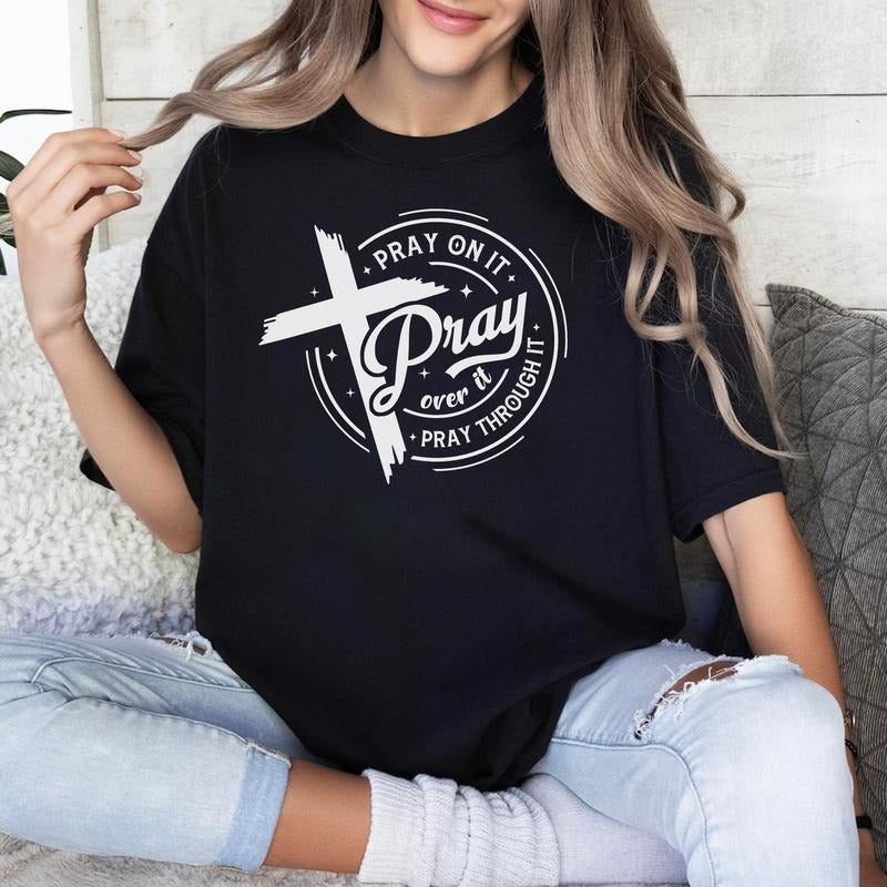 Sandjest Christian T-Shirt Pray Over It Pray Through It Gift for Jesus Lover Bible Lover Hoodie, Sweatshirt