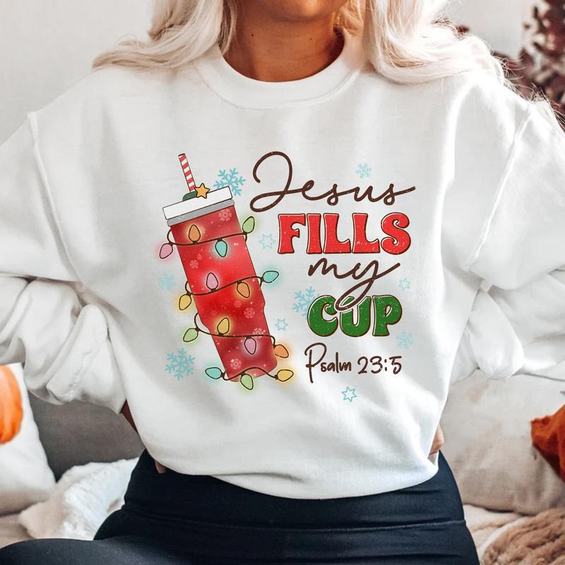 Sandjest Christmas Crewneck Sweatshirt Jesus Fills My Cup Gift for Bible Lover Christians T-Shirts, Hoodie | HypeCrazeTee.com