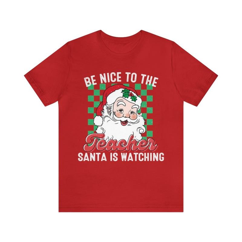 Sandjest Christmas T-shirt Be Nice to the Teacher Santa Is Waiting Gift for Women Girl Friend Hoodie, Sweatshirt