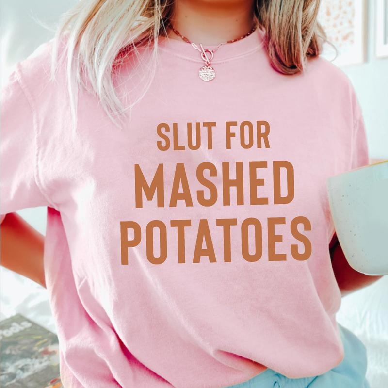 Sandjest Funny T-Shirt Slut for Mashed Potatoes Gift for Women Girl Friends Hoodie, Sweatshirt | HypeCrazeTee.com