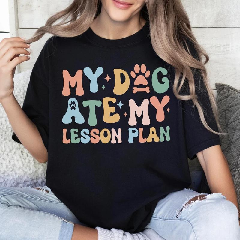 Sandjest Teacher T-Shirt My Dog Ate My Lesson Plan Gift for Kindergarten Teacher Hoodie, Sweatshirt | HypeCrazeTee.com