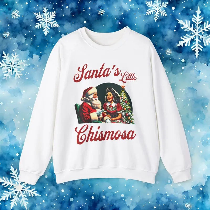 Santa's Little Chismosa T-Shirt - Funny Holiday Tee for Gossip Lovers Crewneck Sweatshirt Hoodie | HypeCrazeTee.com