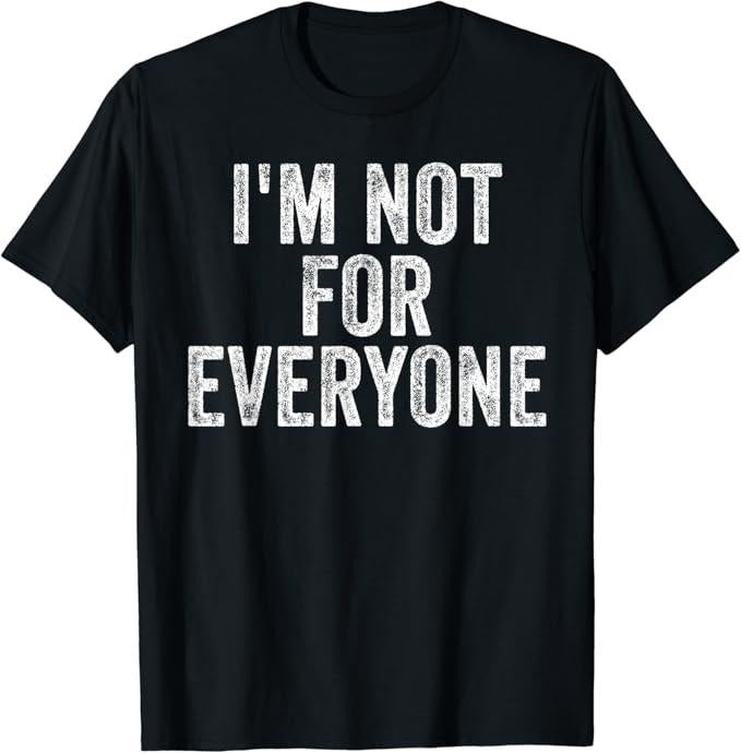 Sarcastic Humor Shirts, I'm Not For Everyone Funny Joke Humor Sarcastic Introvert T-Shirt Menswear Top Casual Classic...