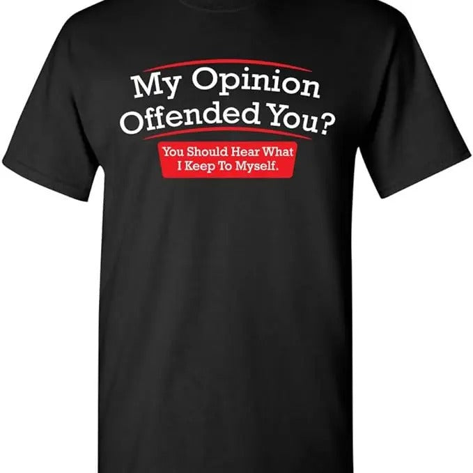 Sarcastic Humor Shirts, My Opinion Offended You Sarcastic Novelty Graphic Funny Sarcasm T-Shirt Menswear Top Casual...