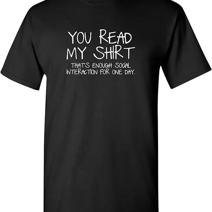 Sarcastic Humor Shirts, You Read My Shirt That's Enough Graphic Novelty Sarcastic Funny T-Shirt Menswear Top Casual...