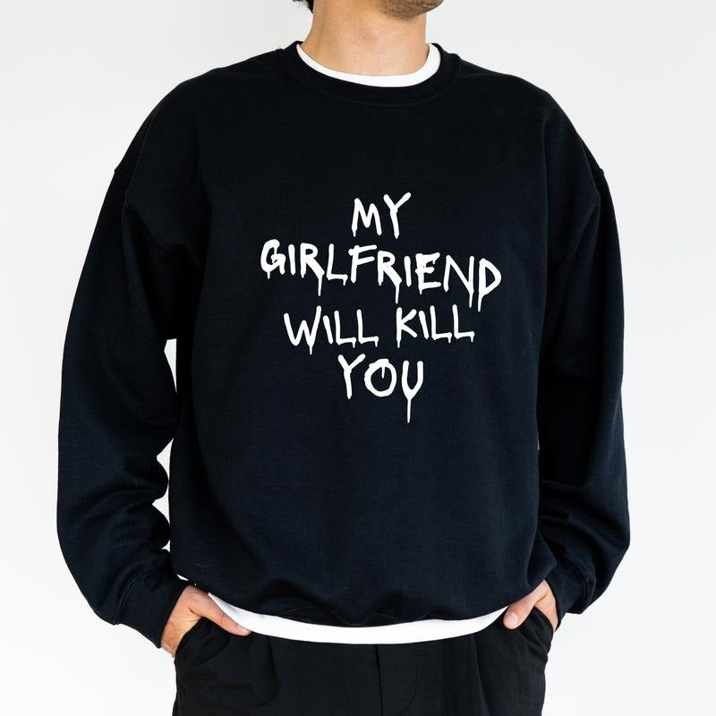Sarcastic My Girlfriend Funny Girlfriend Funny Meme Long Sleeved Funny Boyfriend T-Shirts, Hoodie, Sweatshirt