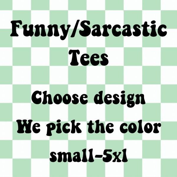 Funny/Sarcastic T-shirts you pick design we pick color Hoodie, Sweatshirt | HypeCrazeTee.com