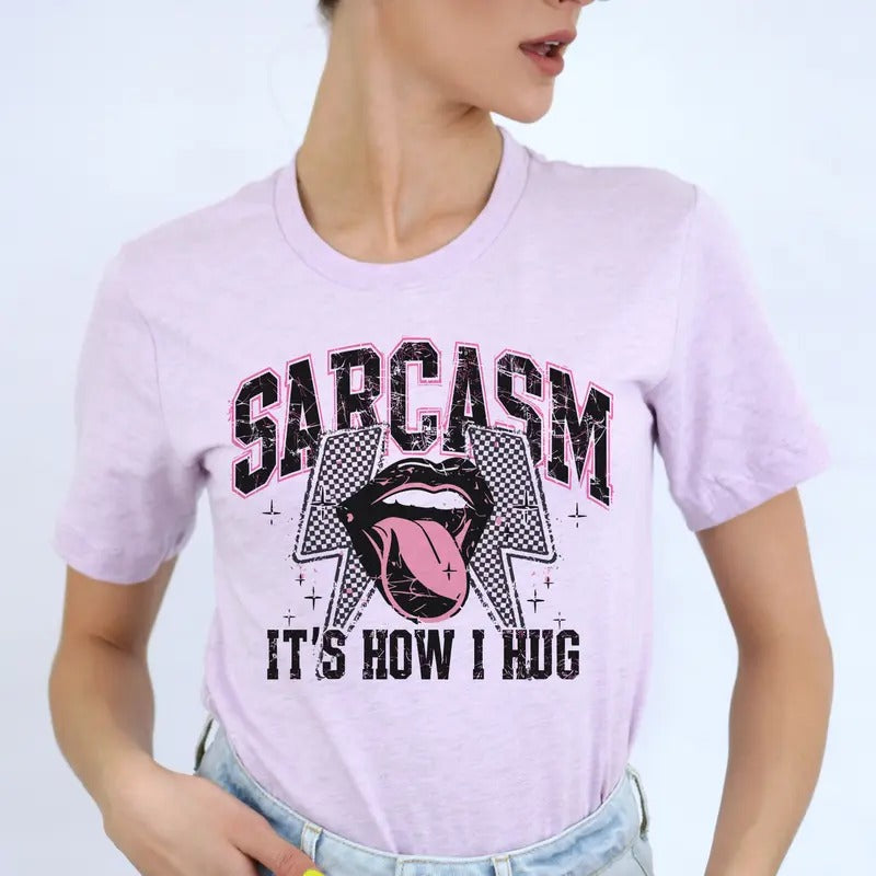 Sarcastic Tee Sarcasm Funny Tshirt Sarcasm its How I Hug Top Funny Sarcasm T-Shirt Retro Sarcastic Tee Relatable...