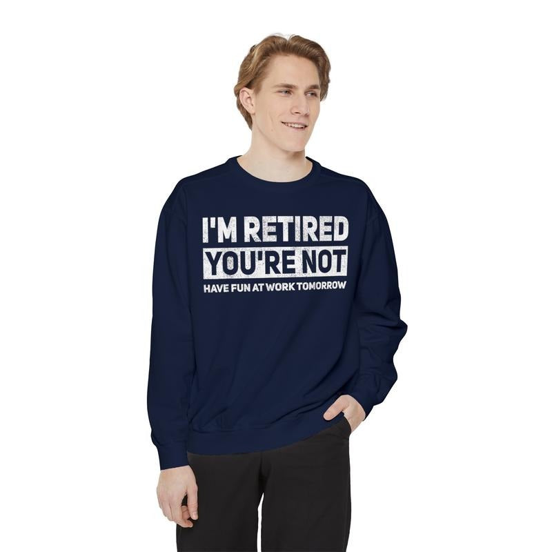 Sarcastic Work Shirt Funny Pun I'M Retired You'Re Not Have Fun Work Tomorrow Collar T-Shirts, Hoodie, Sweatshirt