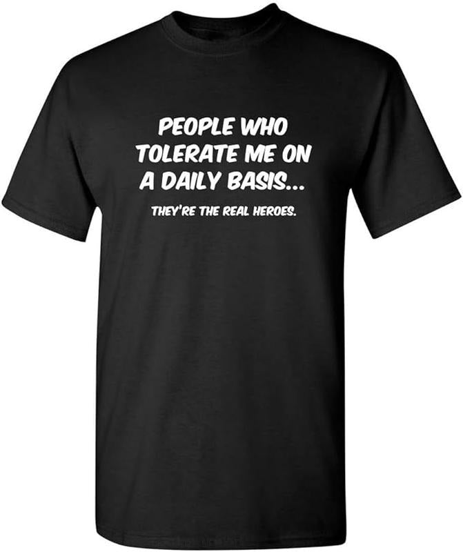 Sarcastic Work Shirts, People Who Tolerate Me On A Daily Basis Sarcastic Funny T-Shirt Menswear Top Hoodie, Sweatshirt