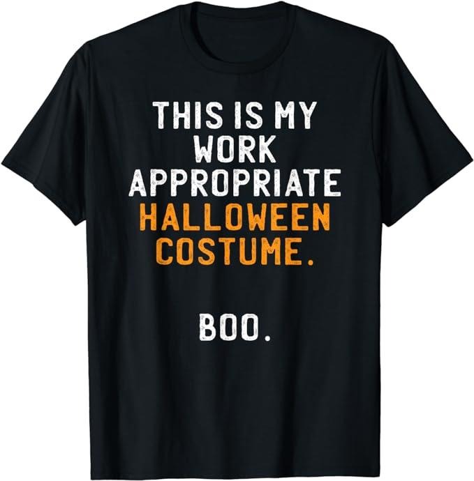 Sarcastic Work Shirts This Is My Work Appropriate Halloween Costume Boo Sarcastic Menswear Top T-Shirts, Hoodie, Sweatshirt