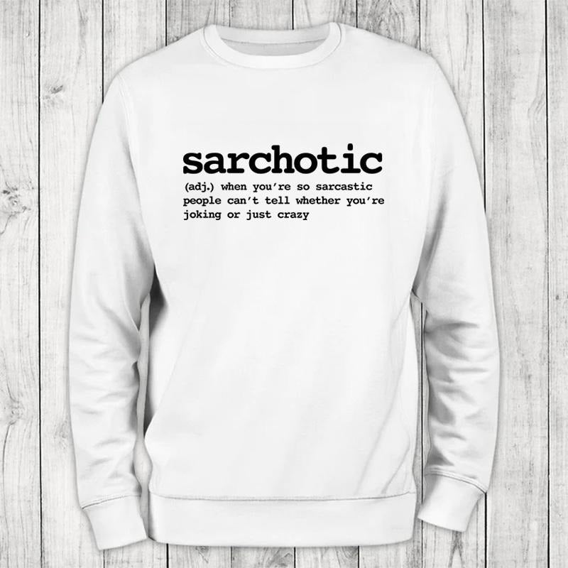 Sarchotic Sweatshirt Classic Womenswear T-Shirts, Hoodie | HypeCrazeTee.com