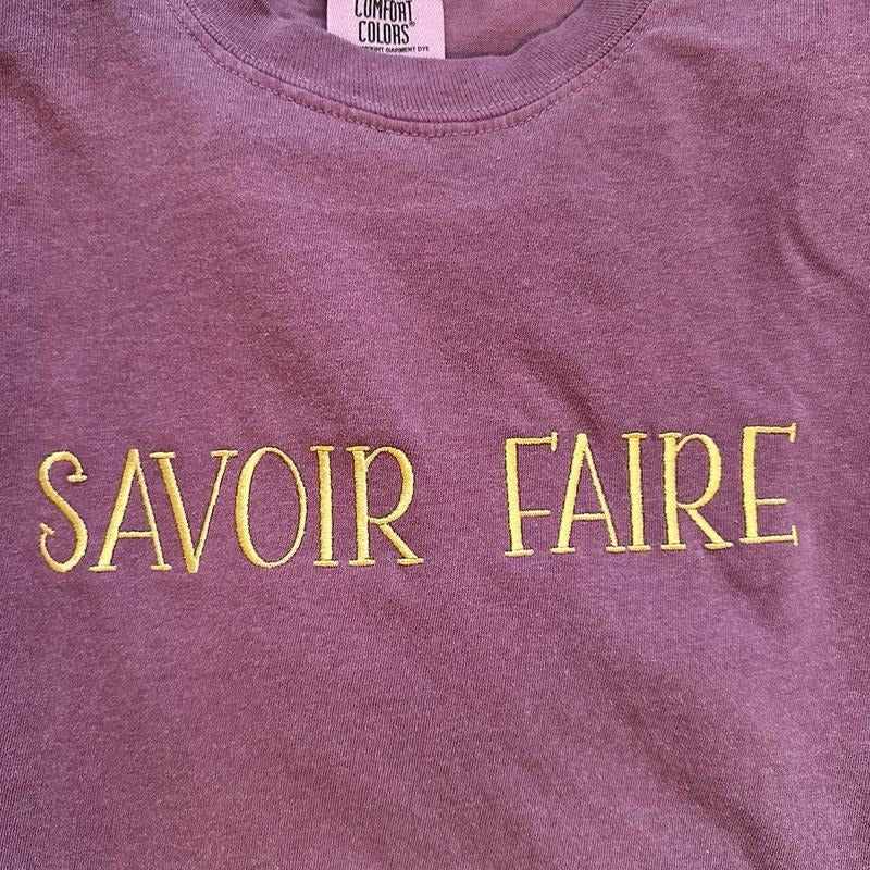 Savoir Faire Embroidered Custom Colors Shirt T-Shirts, Hoodie, Sweatshirt