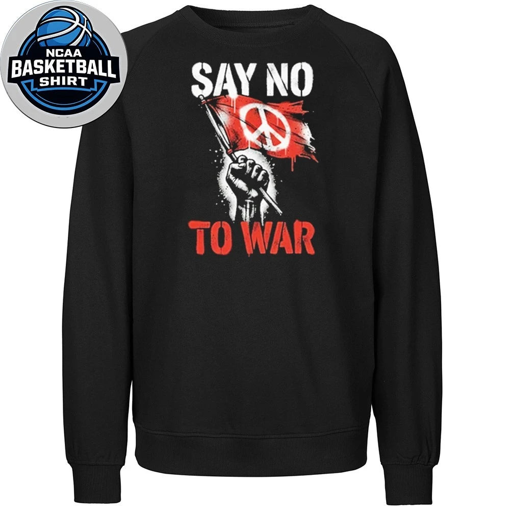 Say No To War Protest Shirt