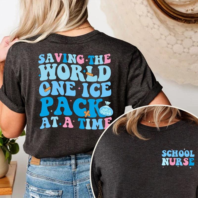 School Nurse T-shirt, Nurse Gift, Saving The World One Ice Pack At A Time, Nurse Appreciation Gift, Nurse Week Shirt...