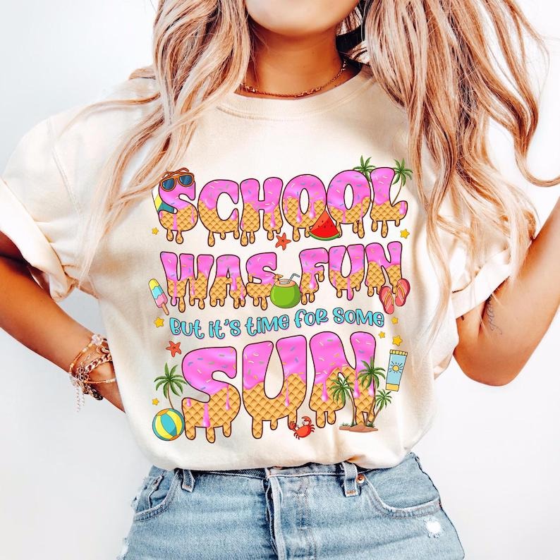 School Was Fun But Sun Teacher Summer Break End Year Ice Cream Drip T-Shirt Hoodie, Sweatshirt | HypeCrazeTee.com