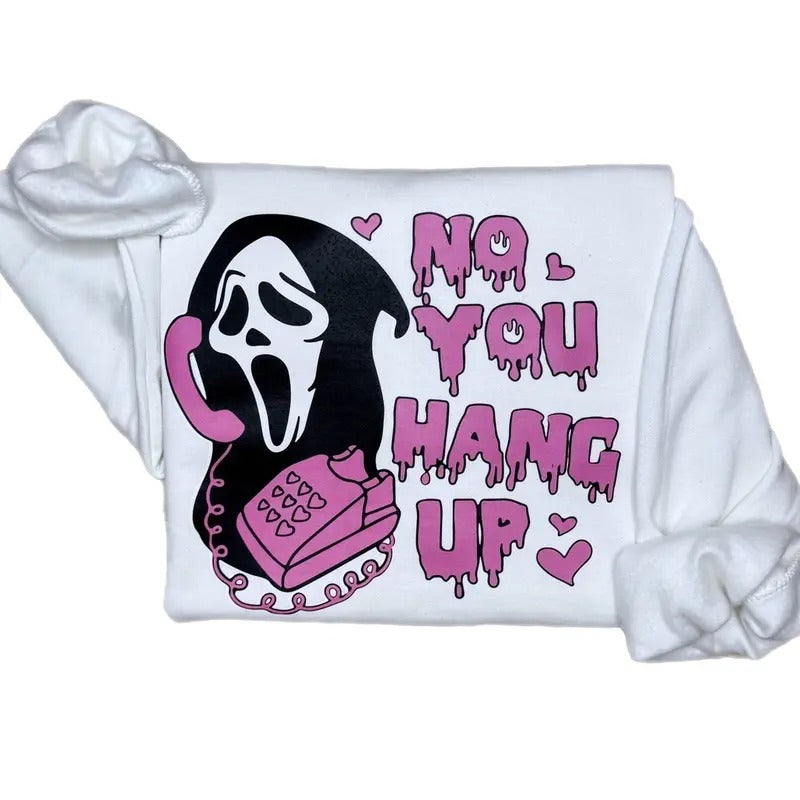 Scream Valentine's Day Sweatshirt, No You Hang Up Sweatshirt T-Shirts, Hoodie | HypeCrazeTee.com