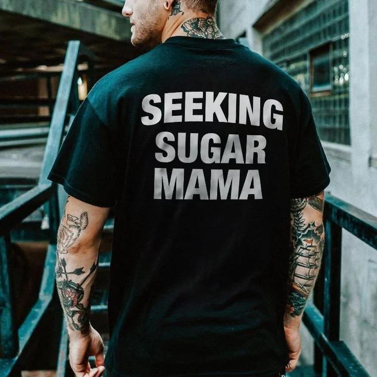 Seeking Sugar Mama T-shirt - Naughty Clothes Men Hoodie, Sweatshirt | HypeCrazeTee.com