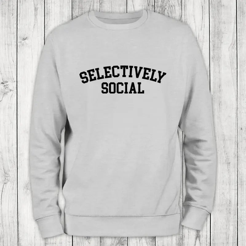 Selectively Social Sweatshirt Classic Womenswear T-Shirts, Hoodie | HypeCrazeTee.com