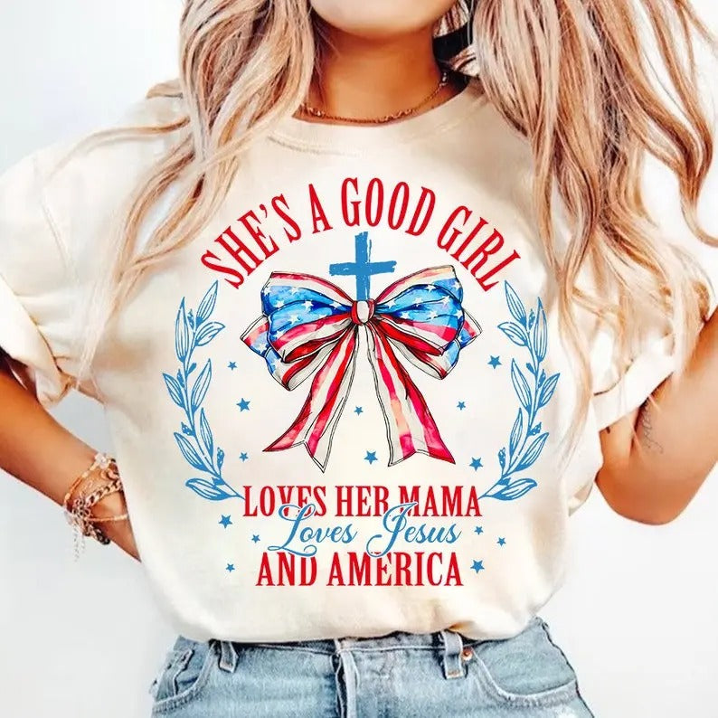 She's A Good Girl Loves Her Mama Loves Jesus And America Too, Coquette 4th Of July, American girl  T-shirt, sweater and...