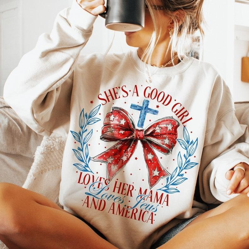 She's A Good Girl Loves Her Mama shirt Loves Jesus And America Too, Coquette 4th Of July, American girl, Jesus, 4th of...