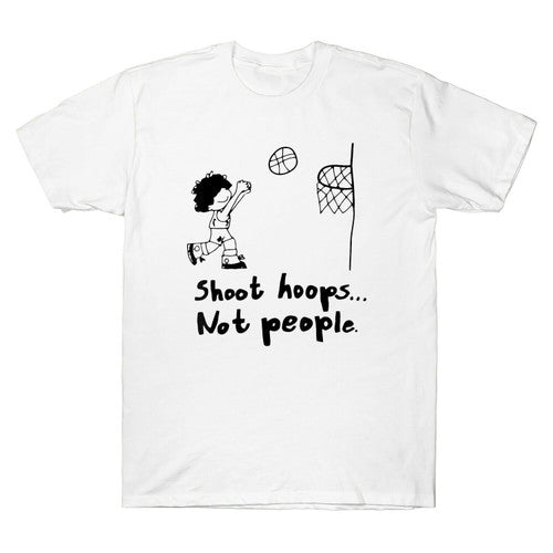 Shoot Hoops Not People Bw Man's T-Shirt Tee