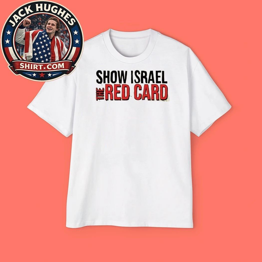 Show Israel The Red Card Shirt