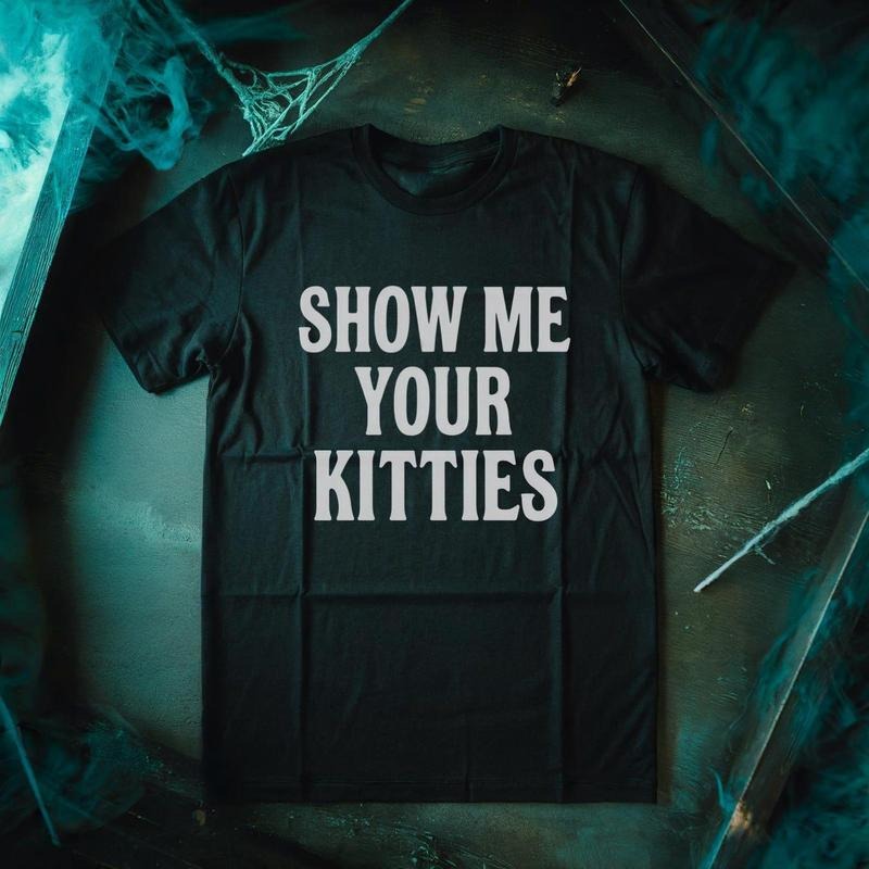 Show Me Your Kitties Final Destination Bloodlines Inspired Tshirt - horror movie gift goth gifts movie fan