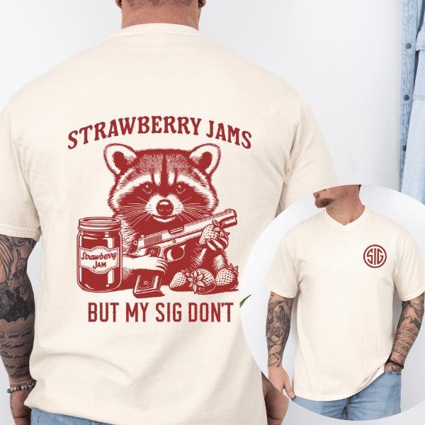 Sig Sauer Strawberry Jams But My Sig Don't 2 Sided T-Shirt, Unisex Short Sleeve Casual 100% Cotton, Gifts For Men Women...