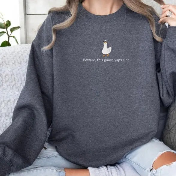 Silly Goose Sweatshirt, Yapper Sweatshirt, Unisex Shirt, Funny Goose Sweatshirt, Trendy Gift For Him, Trendy Gift For...