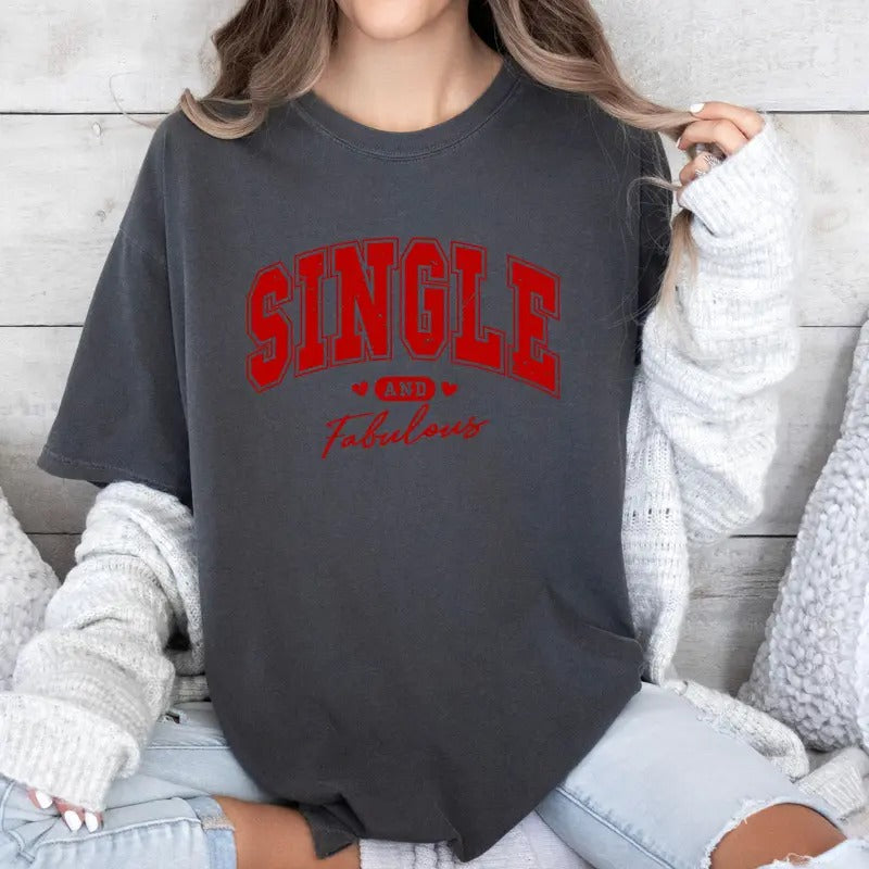 Single and Fabulous Custom colors tee shirt Casual Comfort Cotton Top Womenswear Hoodie, Sweatshirt | HypeCrazeTee.com