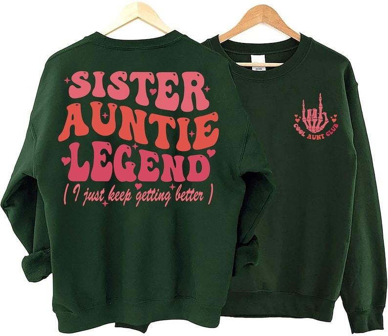 Sister Aunt Legend Sweatshirt, Cool Aunt Shirt, Aunts Gift, Aunts Birthday Gift, Sister Gifts, Auntie  T-shirt, sweater...