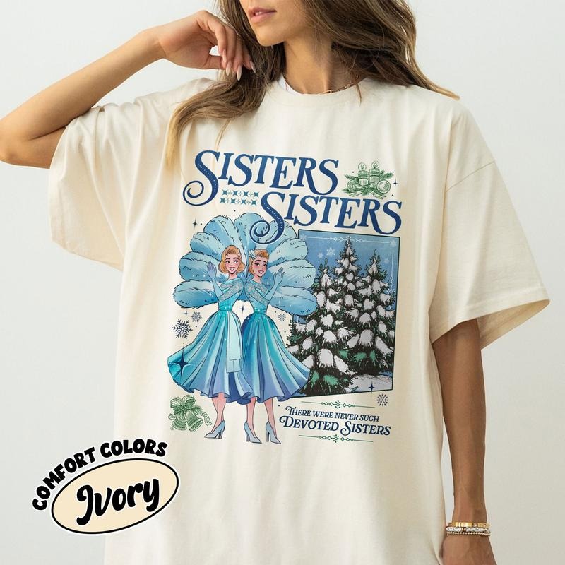 Sisters Sisters White Christmas Movie Comfort Colors Shirt, Vintage White Christmas Shirts, 2 Sisters TShirt Top...