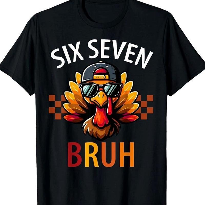 Six Seven Bruh 6 7 Meme Turkey Thanksgiving adult  T-Shirt, Trending Thanksgiving Unisex Graphic Tee, Casual Outfit,...