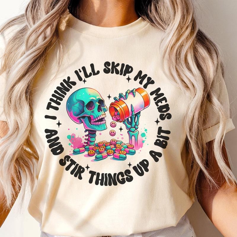 Skip My Meds Sarcastic Skull Graphic Tee Mental Health Relatable Tshirt Skeleton Funny Womens Casual Graphic Shirt...