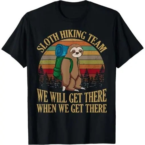 Sloth Hiking Team We Will Get There When We Get There T-Shirt Made in USA Hoodie, Sweatshirt | HypeCrazeTee.com