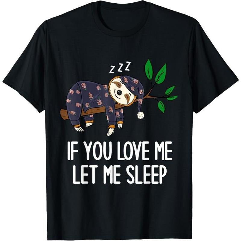 Sloth Pajamas If You Love Me Let Me Sleep Funny Sloth T-Shirt Made in USA Hoodie, Sweatshirt | HypeCrazeTee.com