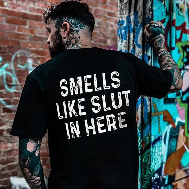 Smells Like Slut In Here T-shirt - Naughty Clothes Men Cotton Menswear Hoodie, Sweatshirt | HypeCrazeTee.com