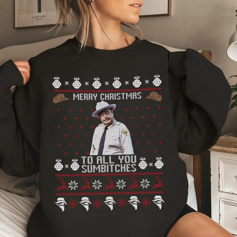 Smokey and the Bandit Merry Christmas Too All You Sumbitches Funny Christmas Sweatshirt, Merry Christmas to All You...