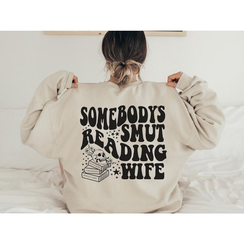 Smut Reading Wife Sweatshirt, Smut Reader Gift, Smut Sweatshirt, Spicy Booklover  T-shirt, sweater and Hoodie Cotton