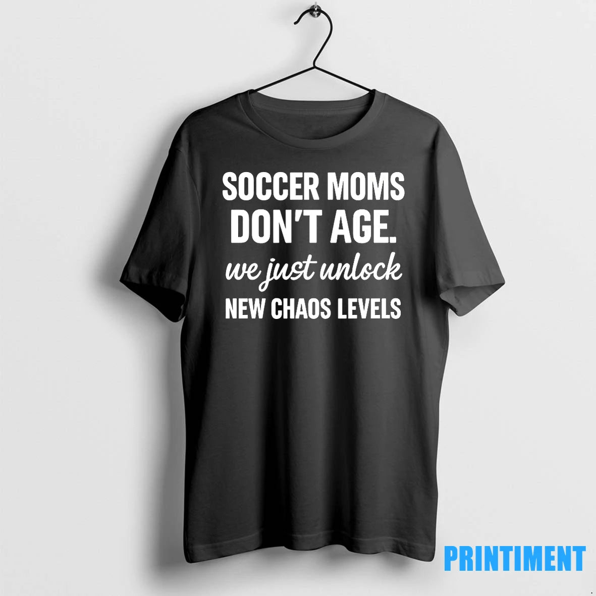 Soccer Moms Dont Age We Just Unlock New Chaos Levels Tshirts Sweater