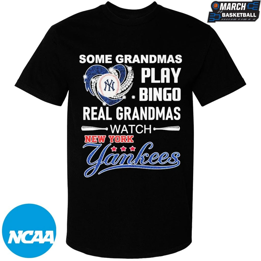 Some Grandmas Play Bingo Real Grandmas Watch New York Yankees Diamond Heart T-shirts