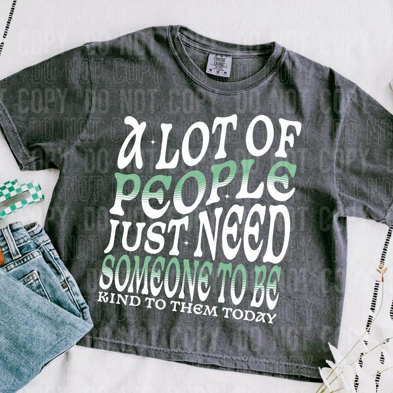 Someone to be Kind   DTF Transfers - THIS IS NOT A SHIRT Hoodie, Sweatshirt | HypeCrazeTee.com